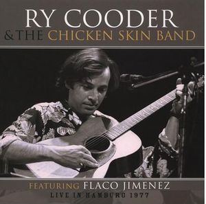 Ry Cooder & The Chicken Skin Band – Live In Hamburg 1977
