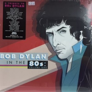 Bob Dylan in the 80's - Volume One