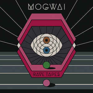 Mogwai ‎– Rave Tapes