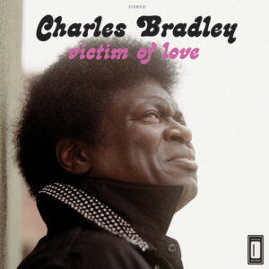Charles Bradley ‎– Victim Of Love