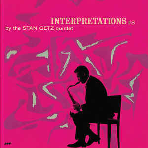 By the Stan Getz Quintet - Interpretations #3