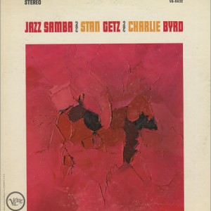 Stan Getz / Charlie Byrd ‎– Jazz Samba