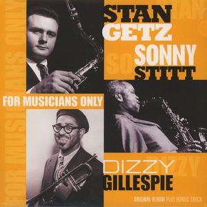 Stan Getz / Dizzy Gillespie / Sonny Stitt ‎– For Musicians Only