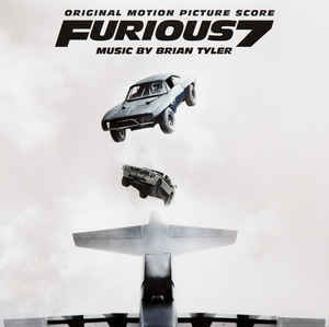 Brian Tyler ‎– Furious 7 (Original Motion Picture Score)