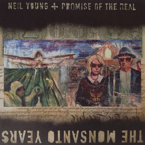 Neil Young + Promise Of The Real ‎– The Monsanto Years