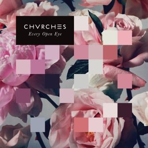 Chvrches ‎– Every Open Eye