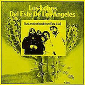 Los Lobos Del Este De Los Angeles ‎– Just Another Band From East L.A.