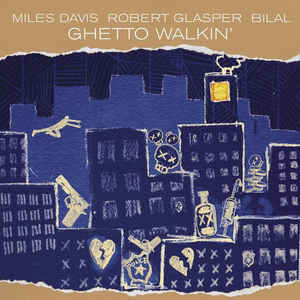 RSD - Miles Davis & Robert Glasper feat. Bilal - Ghetto Walkin'