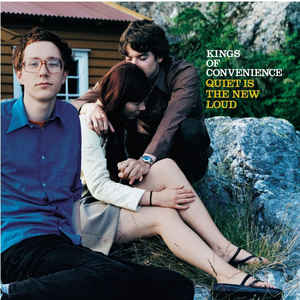 Kings Of Convenience ‎– Quiet Is The New Loud