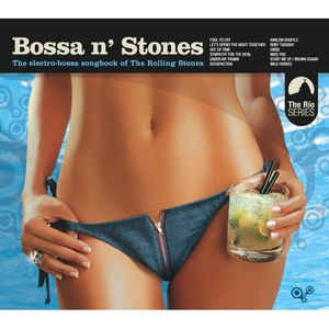 Various – Bossa N' Stones - The Electro-Bossa Songbook Of The Rolling Stones