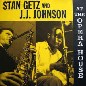 Stan Getz and J.J. Johnson - At The Opera House
