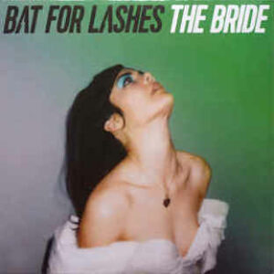 Bat For Lashes – The Bride
