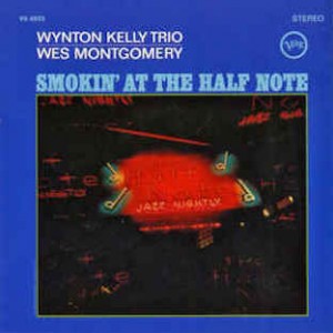 Wes Montgomery & Wynton Kelly Trio ‎– Smokin' At The Half Note