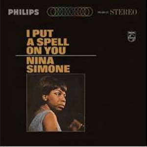 Nina Simone ‎– I Put A Spell On You