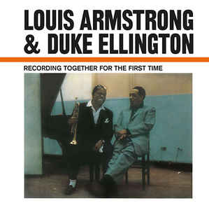 Louis Armstrong & Duke Ellington – Recording Together For The First Time