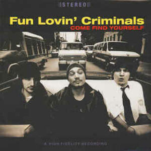 Fun Lovin' Criminals – Come Find Yourself