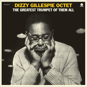 Dizzy Gillespie - The Greatest Trumpet of Them All