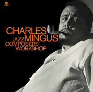 Charles Mingus – Jazz Composers Workshop
