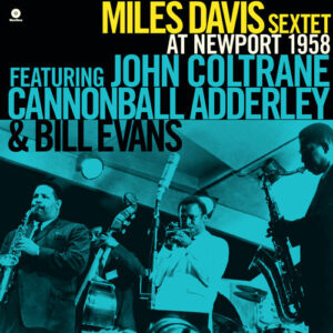 Miles Davis - Miles Davis Sextet At Newport 1958