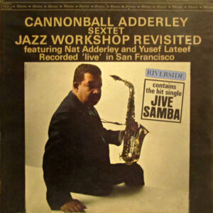 Cannonball Adderley - Jazz Workshop Revisited