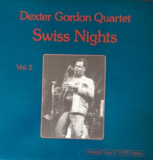 Dexter Gordon Quartet - Swiss Nights Vol. 2