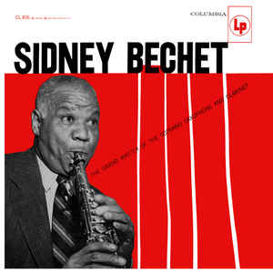 Sidney Bechet – The Grand Master Of The Soprano Saxophone And Clarinet