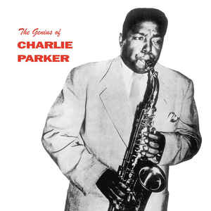 Charlie Parker – The Genius Of Charlie Parker