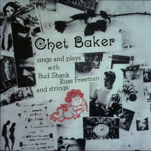 Chet Baker – Sings And Plays With Bud Shank, Russ Freeman And Strings (VL)