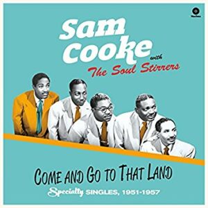 Sam Cooke with The Soul Stirrers - Come & Go to That Land