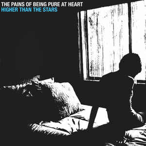 The Pains Of Being Pure At Heart – Higher Than The Stars