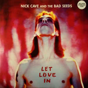 Nick Cave And The Bad Seeds – Let Love In