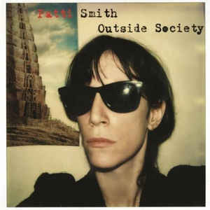Patti Smith – Outside Society