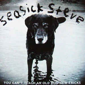 Seasick Steve – You Can't Teach An Old Dog New Tricks