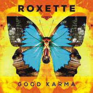 Roxette – Good Karma
