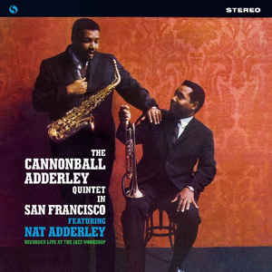 The Cannonball Adderley Quintet – In San Francisco The Cannonball Adderley Quintet – In San Francisco