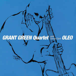 Grant Green Quartet With Sonny Clark – Oleo