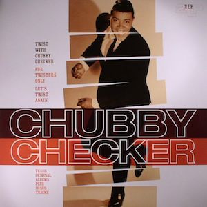 Chubby Checker - Twist With Chubby Checker/For Twisters Only/Let's Twist Again