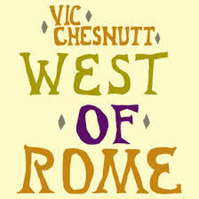 RSD - Vic Chesnutt - West Of Rome