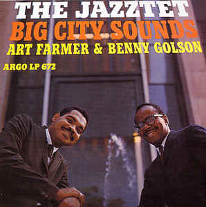 The Jazztet / Art Farmer & Benny Golson – Big City Sounds