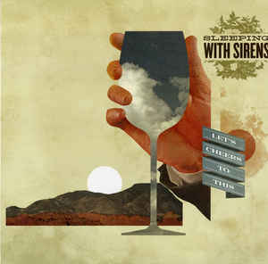 Sleeping With Sirens – Let's Cheers To This