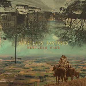 Heartless Bastards – Restless Ones