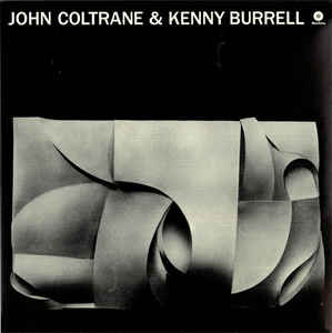 John Coltrane & Kenny Burrell– Kenny Burrell & John Coltrane