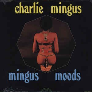 Charlie Mingus – Mingus Moods