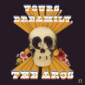 The Arcs – Yours, Dreamily