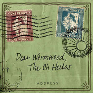The Oh Hellos – Dear Wormwood