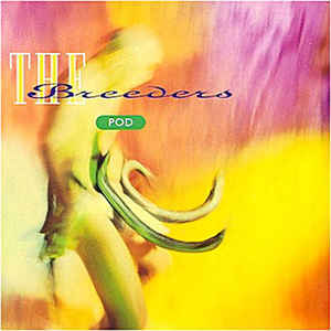 The Breeders – Pod (colour vinyl)