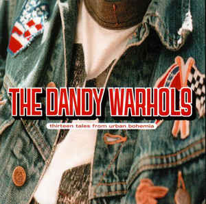 The Dandy Warhols – Thirteen Tales From Urban Bohemia