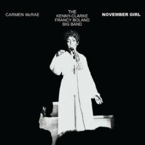Carmen McRae And The Kenny Clarke Francy Boland Big Band – November Girl