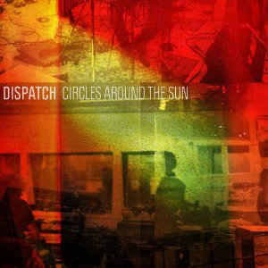 Dispatch – Circles Around The Sun