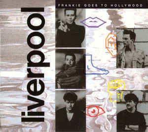 Frankie Goes To Hollywood – Liverpool
